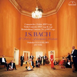 Concerto for 2 Violins, BWV 1043 / Violin Concerto, BWV 1041 & 1042 / Brandenburg Concerto no. 5, BWV 1050