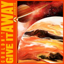 Couldn’t Give It Away (acoustic)