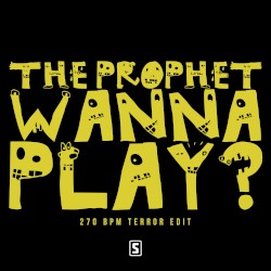 Wanna Play? (270 BPM Terror edit)
