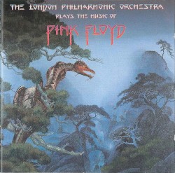 The London Philharmonic Orchestra Plays the Music of Pink Floyd