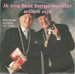 Ik zou best burgemeester willen zijn / Wat je ook doet dat kan me niet schelen