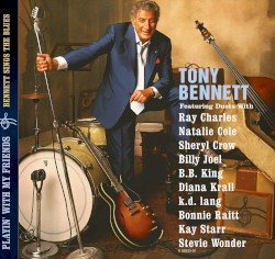 Playin’ With My Friends: Bennett Sings the Blues