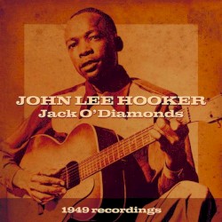 The Unknown John Lee Hooker 1949 Recordings