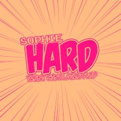 HARD (TRENT SINCLAIRE FLIP)