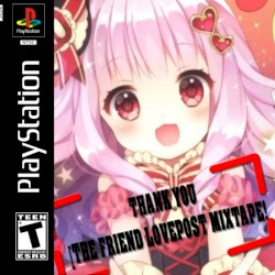 THANK YOU (THE FRIEND LOVEPOST MIXTAPE)