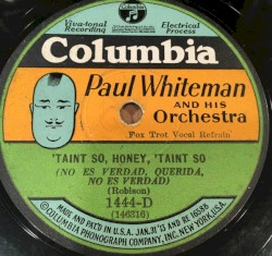 ’Taint So, Honey, ’Taint So / That’s My Weakness Now