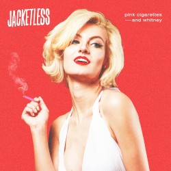 Pink Cigarettes & Whitney