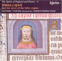 The Spirits of England and France 4: Missa Caput and the story of the Salve regina