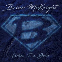 When I’m Gone