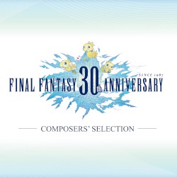FINAL FANTASY 30th ANNIVERSARY COMPOSERS' SELECTION