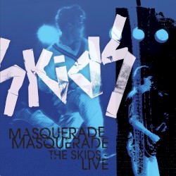 Masquerade Masquerade: The Skids Live