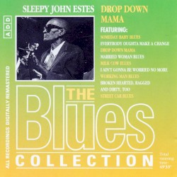 The Blues Collection: Sleepy John Estes, Drop Down Mama