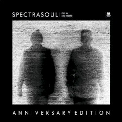 Delay No More (Anniversary Edition)