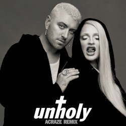 Unholy (ACRAZE remix)