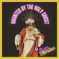 Haunted by the Holy Ghost