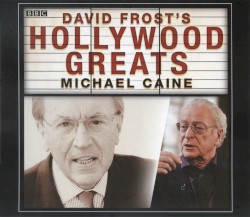 David Frost’s Hollywood Greats: Michael Caine