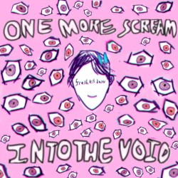 One More Scream Into the Void