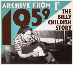 Archive From 1959 - The Billy Childish Story