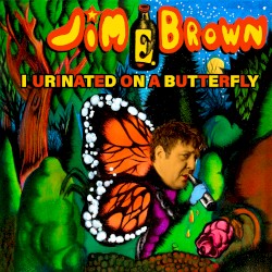 I Urinated on a Butterfly