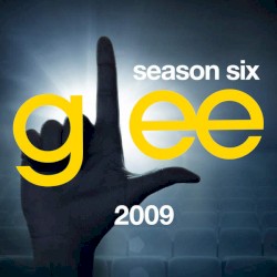 Glee, Season 6: 2009