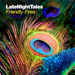 LateNightTales: Friendly Fires