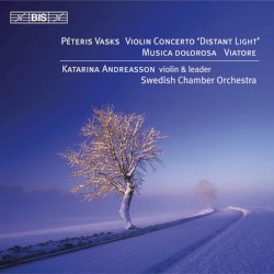 Violin Concerto "Distant Light" / Musica Dolorosa / Viatore
