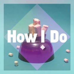 How I Do