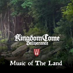 Music of the Land (Kingdom Come: Deliverance Original Soundtrack)