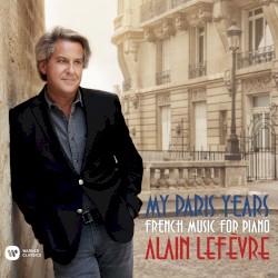 My Paris Years: French Music for Piano