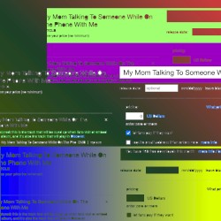 My Mom Talking to Someone While on the Phone With Me
