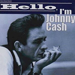 Hello, I'm Johnny Cash: 18 Cash Classics
