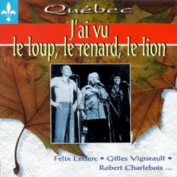 J’ai vu le Loup, le Renard, le Lion