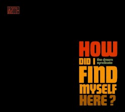 How Did I Find Myself Here?