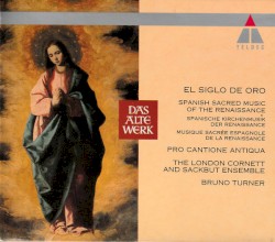 El Siglo De Oro - Spanish Sacred Music Of The Renaissance