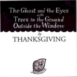 The Ghost and the Eyes with Trees in the Ground Outside the Window
