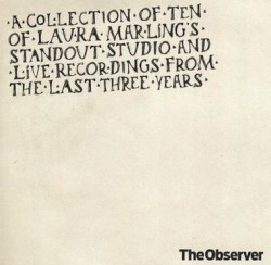 A Collection of Ten of Laura Marling’s Standout Studio and Live Recordings From the Last Three Years