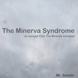 The Minerva Syndrome