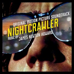 Nightcrawler (Original Motion Picture Soundtrack)