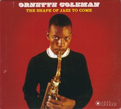 The Shape of Jazz to Come