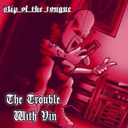 The Trouble With Vin