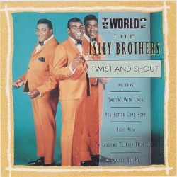 The World of the Isley Brothers: Twist and Shout