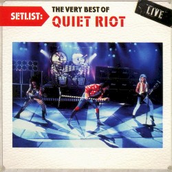 Setlist: The Very Best of Quiet Riot Live
