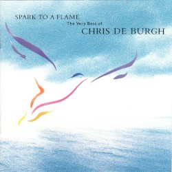 Spark to a Flame: The Very Best of Chris de Burgh