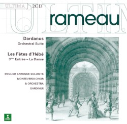 Dardanus / Les Fêtes d'Hébé (English Baroque Soloists feat. conductor: John Eliot Gardiner)