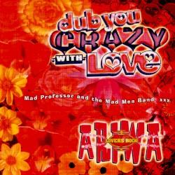 Dub You Crazy With Love (Part 2)
