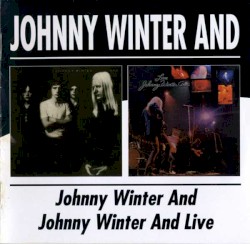 Johnny Winter And / Johnny Winter And Live