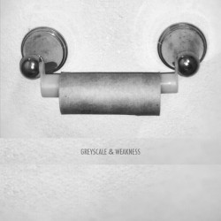 Greyscale & Weakness