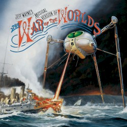 Jeff Wayne’s Musical Version of The War of the Worlds