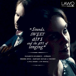 Sounds, Sweet Airs and the Art of Longing