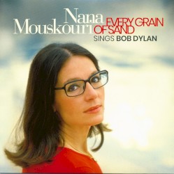 Every Grain Of Sand: Nana Mouskouri Sings Bob Dylan